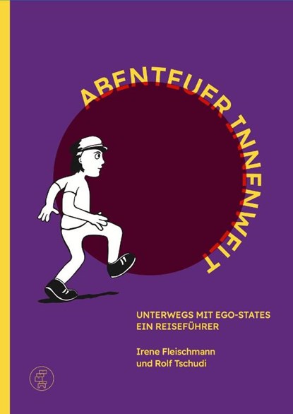 Abenteuer Innenwelt - Unterwegs mit Ego-States, Irene Fleischmann ; Rolf Tschudi - Paperback - 9783905574654