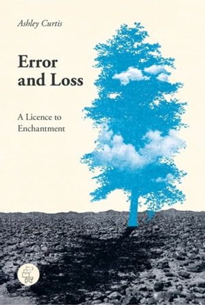Error and Loss, Ashley Curtis - Ebook - 9783905574913