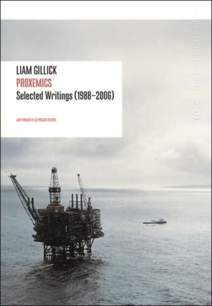 Liam Gillick - Proxemics, Lionel Bovier ; Liam Gillick - Paperback - 9783905701012