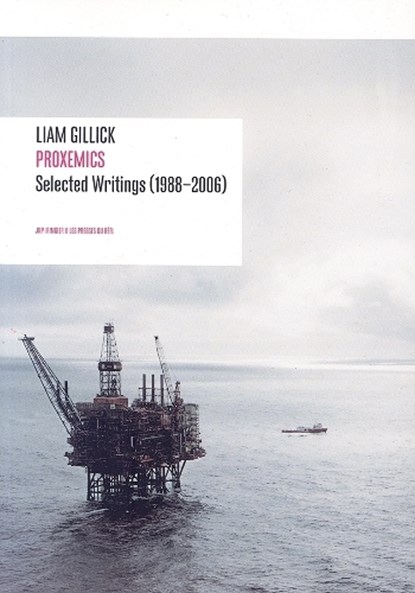 Liam Gillick - Proxemics, Lionel Bovier ; Liam Gillick - Paperback - 9783905701012