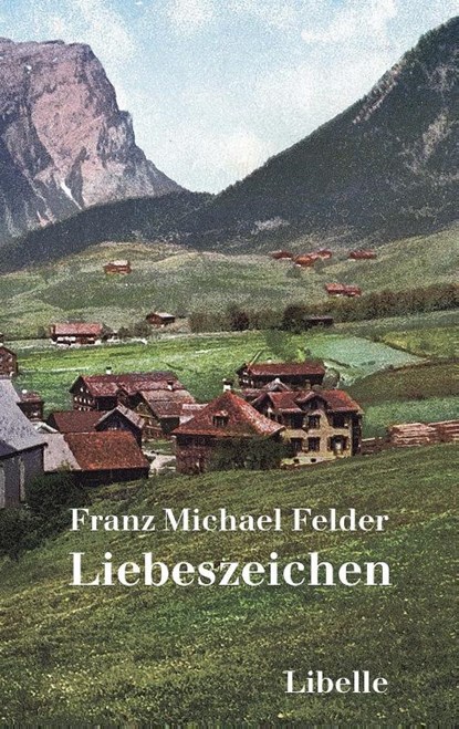 Liebeszeichen, Franz Michael Felder - Paperback - 9783905707687