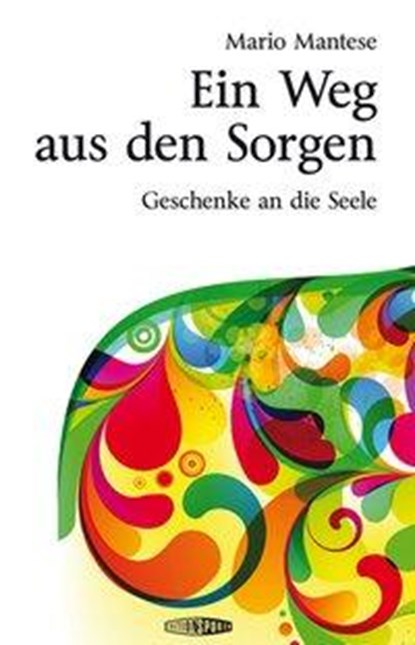 Ein Weg aus den Sorgen, Mario Mantese - Gebonden - 9783905752281