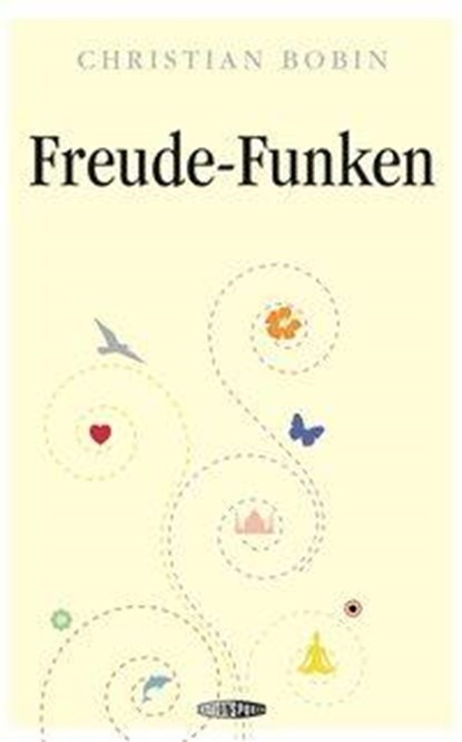 Freude-Funken, Christian Bobin - Gebonden - 9783905752304