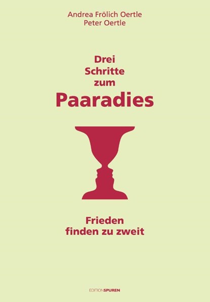 Drei Schritte zum Paaradies, Andrea Frölich Oertle ; Peter Oertle - Gebonden - 9783905752724