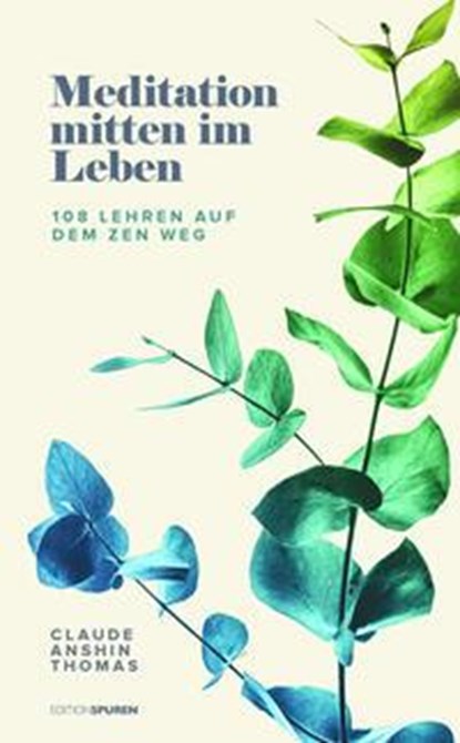 Meditation mitten im Leben, Claude AnShin Thomas - Gebonden - 9783905752922