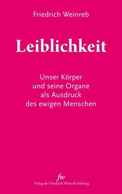 Leiblichkeit, Friedrich Weinreb - Paperback - 9783905783254
