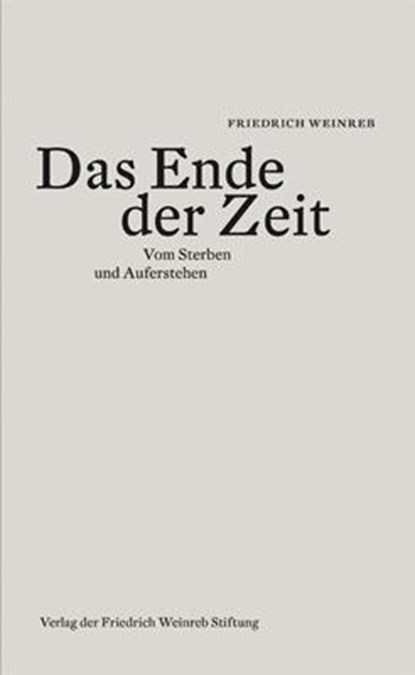 Das Ende der Zeit, Friedrich Weinreb - Paperback - 9783905783728