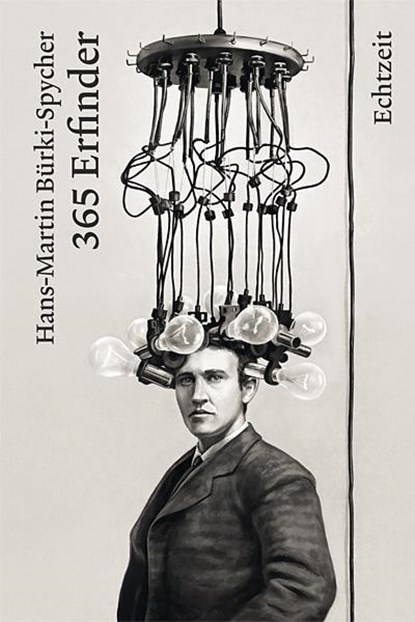365 Erfinder, Hans-Martin Bürki-Spycher - Gebonden - 9783905800555