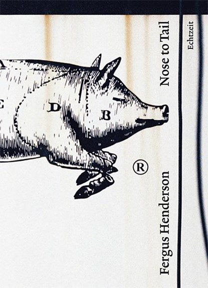 Nose to Tail, Fergus Henderson - Gebonden - 9783905800777