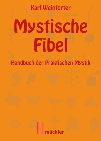 Die Mystische Fibel, Karl Weinfurter - Paperback - 9783905837490