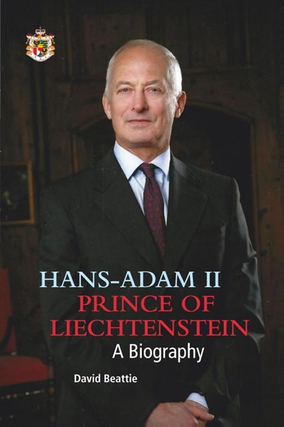 Prince Hans-Adam II of Liechtenstein - a biography, David Beattie - Gebonden - 9783905881639