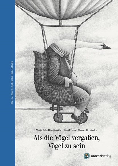 Als die Vögel vergaßen, Vögel zu sein, María Julia Díaz Garrido - Gebonden - 9783905945515