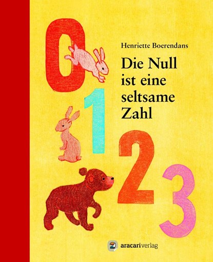 Die Null ist eine seltsame Zahl, Henriette Boerendans - Gebonden - 9783905945621