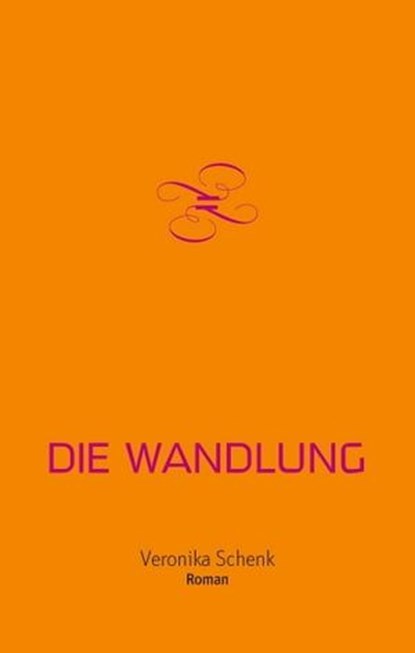 Die Wandlung, Veronika Schenk - Ebook - 9783905951561