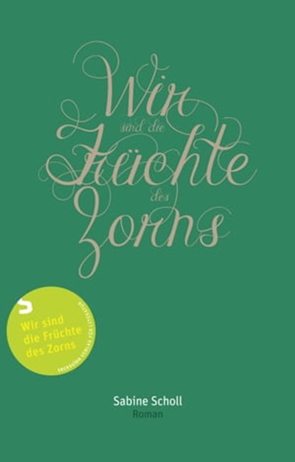 Wir sind die Früchte des Zorns, Sabine Scholl - Ebook - 9783905951592