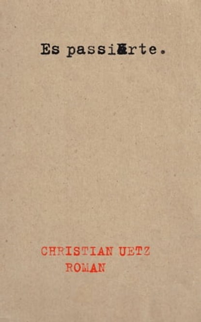 Es passierte., Christian Uetz - Ebook - 9783905951684