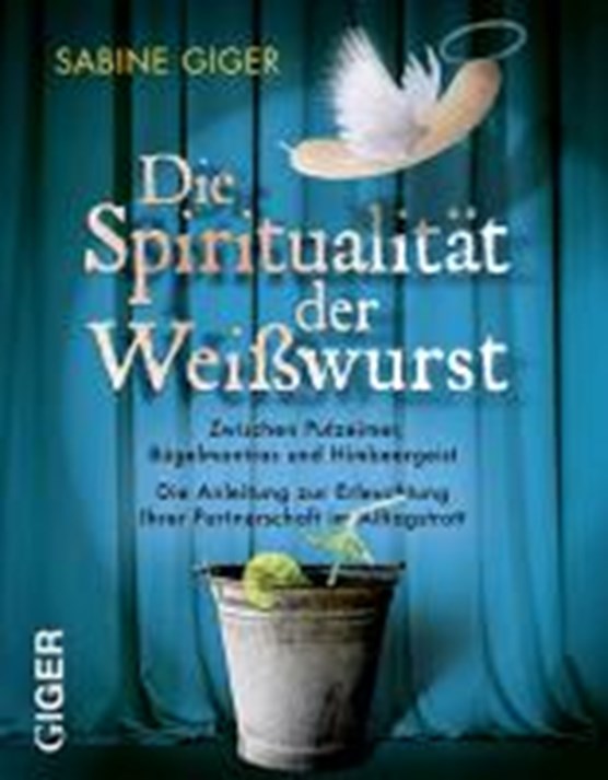 Giger, S: Spiritualität der Weisswurst