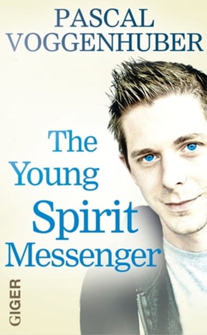 The young spirit messenger, Pascal Voggenhuber - Ebook - 9783905958805