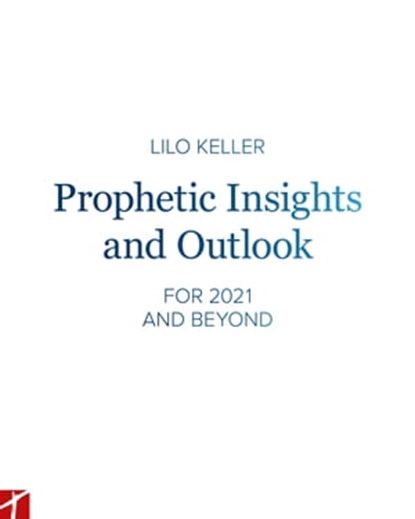 Prophetic Insights and Outlook, Lilo Keller - Ebook - 9783905991635