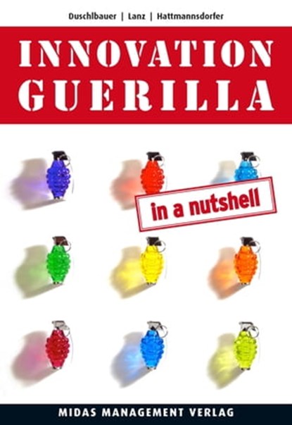 Innovation Guerilla (in a Nutshell), Thomas Duschlbauer ; Walter Lanz ; Armin Hattmannsdorfer - Ebook - 9783906010106