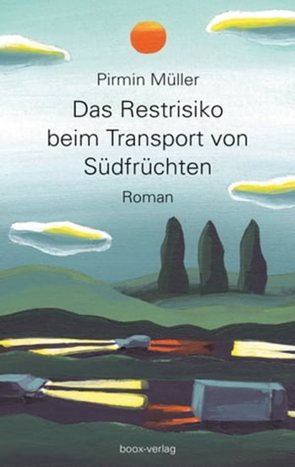 Das Restrisiko beim Transport von Südfrüchten, Pirmin Müller - Ebook - 9783906037332