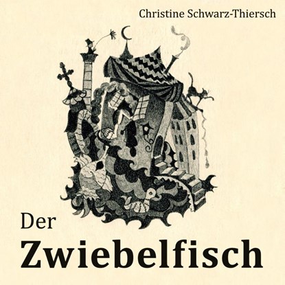 Der Zwiebelfisch, Christine Schwarz-Thiersch - Paperback - 9783906095813