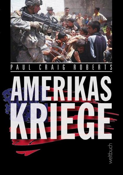 AMERIKAS KRIEGE(R), Paul Craig Roberts - Gebonden - 9783906212012
