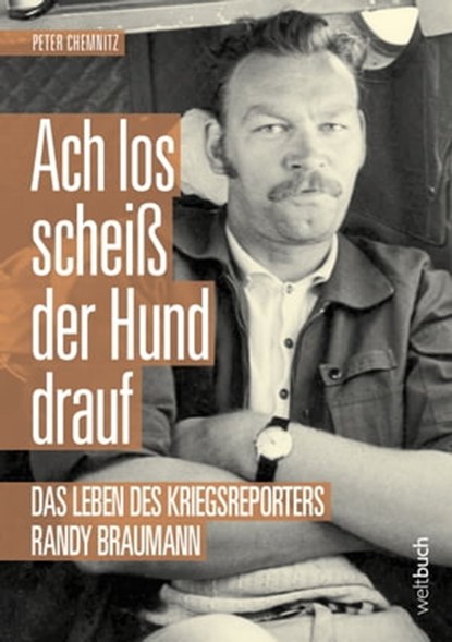 Ach los, scheiß der Hund drauf!, Peter Chemnitz ; Sophie Micheel ; Randy Braumann ; Dirk Kohl - Ebook - 9783906212678