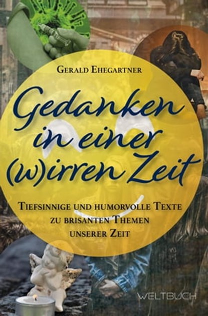 Gedanken in einer (w)irren Zeit, Gerald Ehegartner ; Dirk Kohl - Ebook - 9783906212920