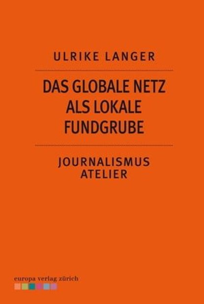 Das globale Netzt als lokale Fundgrube, Ulrike Langer - Ebook - 9783906272184