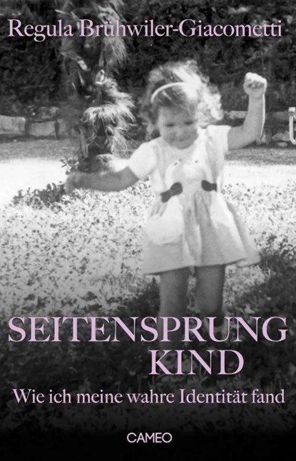 Seitensprungkind, Regula Brühwiler-Giacometti - Gebonden - 9783906287348