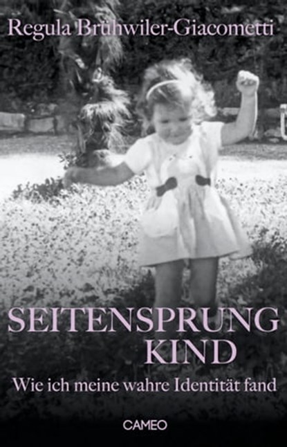 Seitensprungkind, Regula Brühwiler-Giacometti - Ebook - 9783906287355