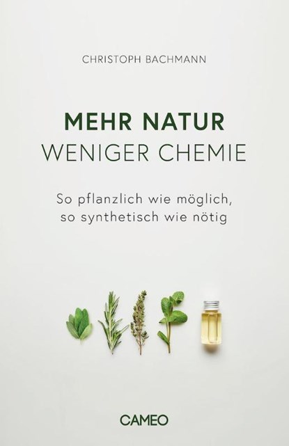 Mehr Natur, weniger Chemie, Christoph Bachmann - Gebonden - 9783906287867