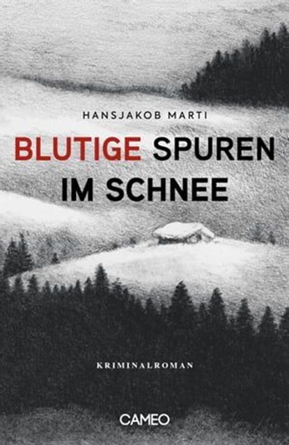 Blutige Spuren im Schnee, Hansjakob Marti - Ebook - 9783906287928