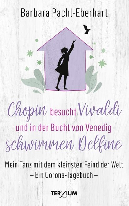 Chopin besucht Vivaldi und in der Bucht von Venedig schwimmen Delfine, Barbara Pachl-Eberhart - Gebonden - 9783906294179