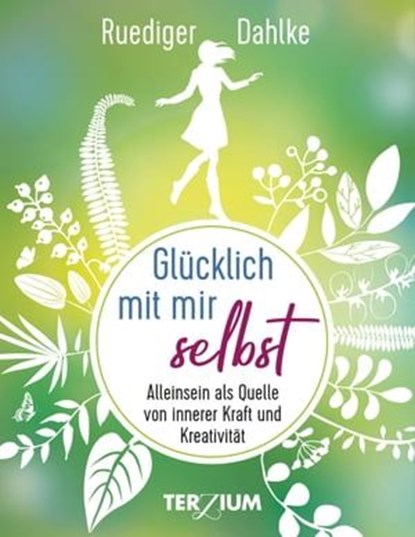 Glücklich mit mir selbst, Ruediger Dahlke - Ebook - 9783906294209