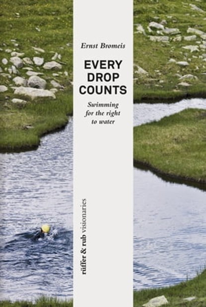 rüffer&rub visionär / Every Drop Counts, Ernst Bromeis - Ebook - 9783906304212