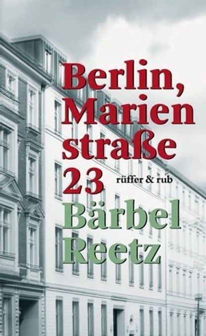 Berlin, Marienstraße 23, Bärbel Reetz - Ebook - 9783906304908