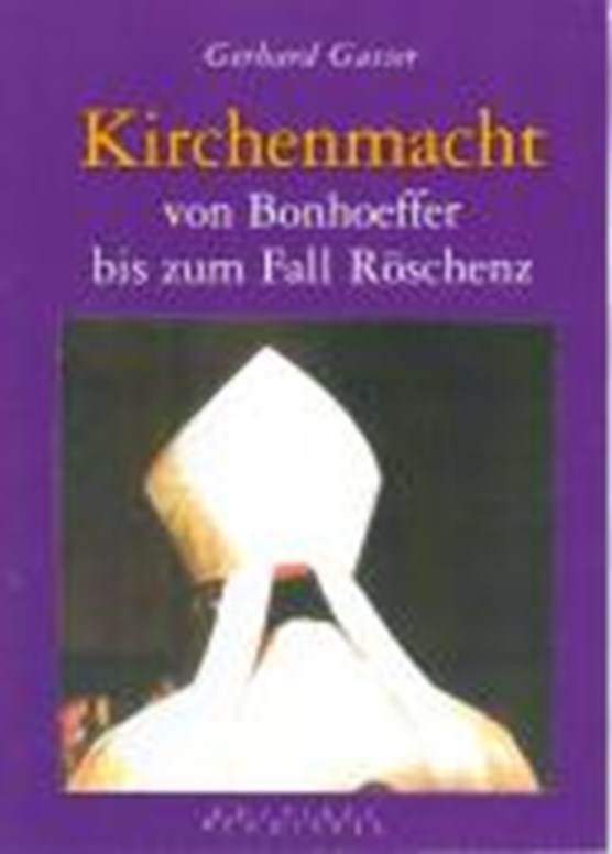 Kirchenmacht von Bonhoeffer bis zum Fall Röschenz