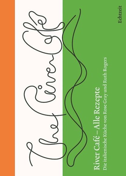 River Café - Alle Rezepte., Ruth Rogers ; Rose Gray - Gebonden - 9783906807157