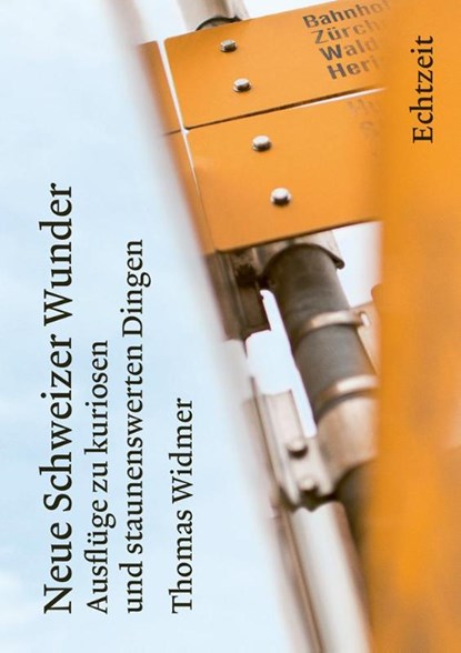 Neue Schweizer Wunder, Thomas Widmer - Gebonden - 9783906807386