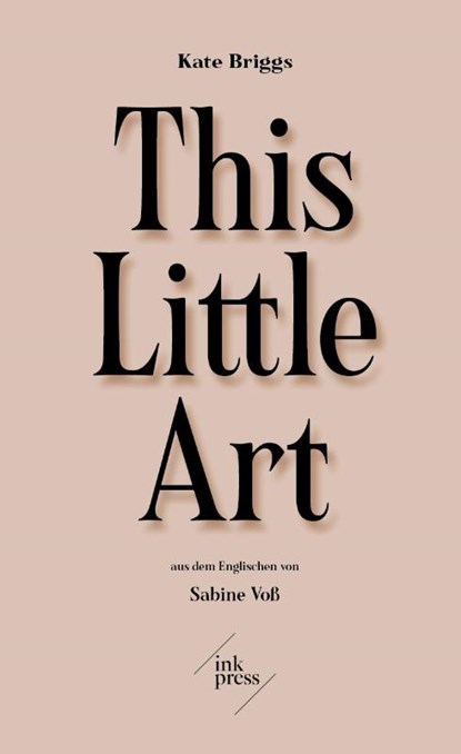 This Little Art, Kate Briggs - Gebonden - 9783906811161