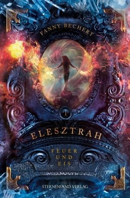 Elesztrah (Band 1): Feuer und Eis, Fanny Bechert - Ebook - 9783906829265
