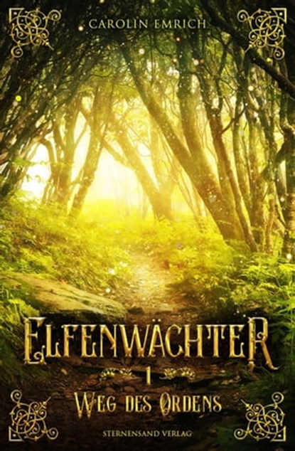 Elfenwächter (Band 1): Weg des Ordens, Carolin Emrich - Ebook - 9783906829319