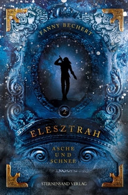 Elesztrah (Band 2): Asche und Schnee, Fanny Bechert - Ebook - 9783906829371