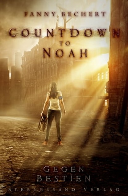 Countdown to Noah (Band 1): Gegen Bestien, Fanny Bechert - Ebook - 9783906829500