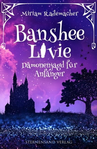 Banshee Livie (Band 1): Dämonenjagd für Anfänger, Miriam Rademacher - Ebook - 9783906829548