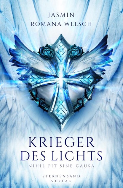 Krieger des Lichts. Band 01: Nihil fit sine causa, Jasmin Romana Welsch - Paperback - 9783906829562