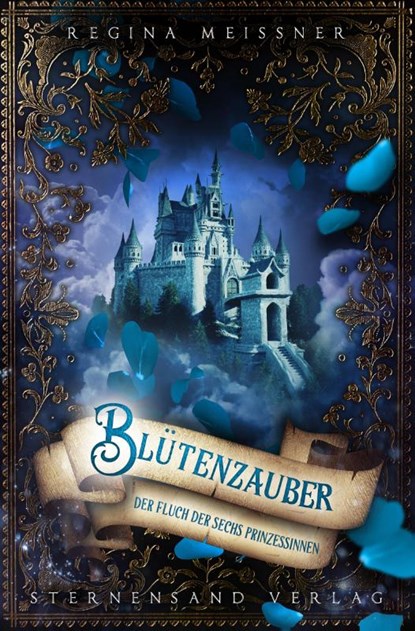 Der Fluch der sechs Prinzessinnen. Band 02: Blütenzauber, Regina Meissner - Paperback - 9783906829678