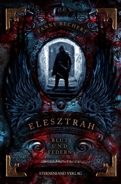 Elesztrah (Band 3): Blut und Federn, Fanny Bechert - Ebook - 9783906829821